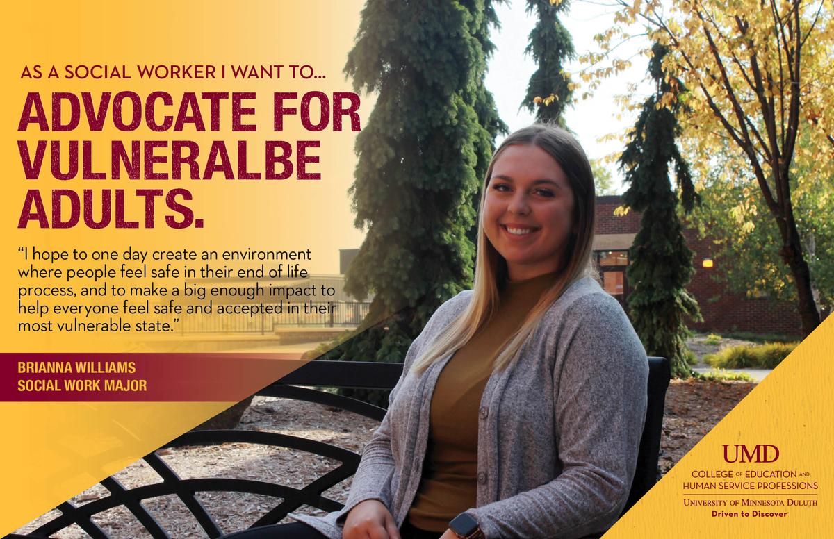 Poster promoting Social Work program: "As a Social Worker I want to advocate for vulnerable adults. " Brianna Willaims